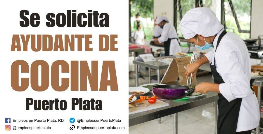 ayudante de cocina Puerto Plata republica dominicana vacante empleo trabajar.