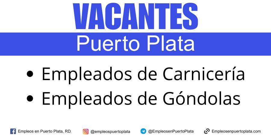 plaza comercial los maestros solicita empleados de carnicería y góndolas puerto plata