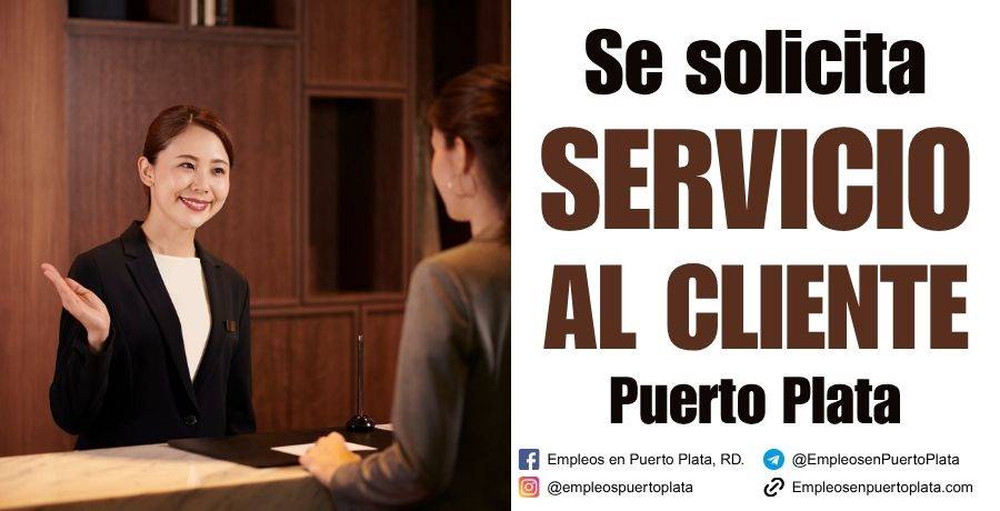 servicio al cliente Puerto Plata republica dominicana vacante empleo trabajar