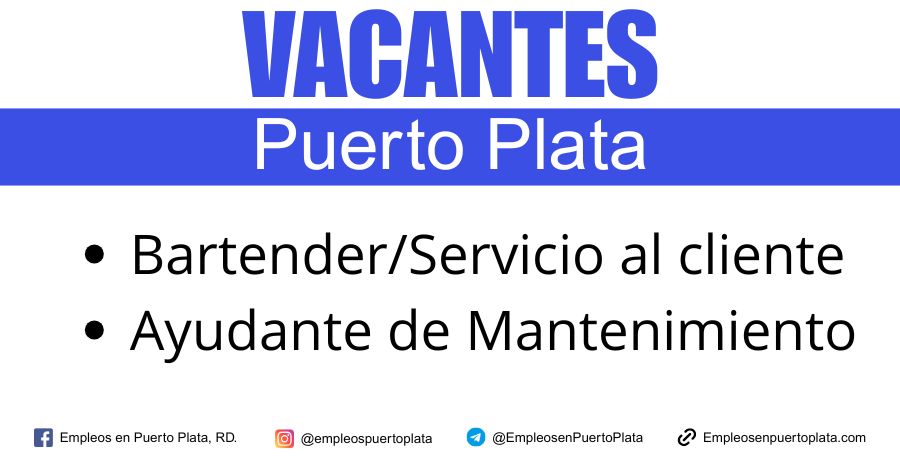 solicitan bartender servicio al cliente y ayudante de mantenimiento en costambar puerto plata