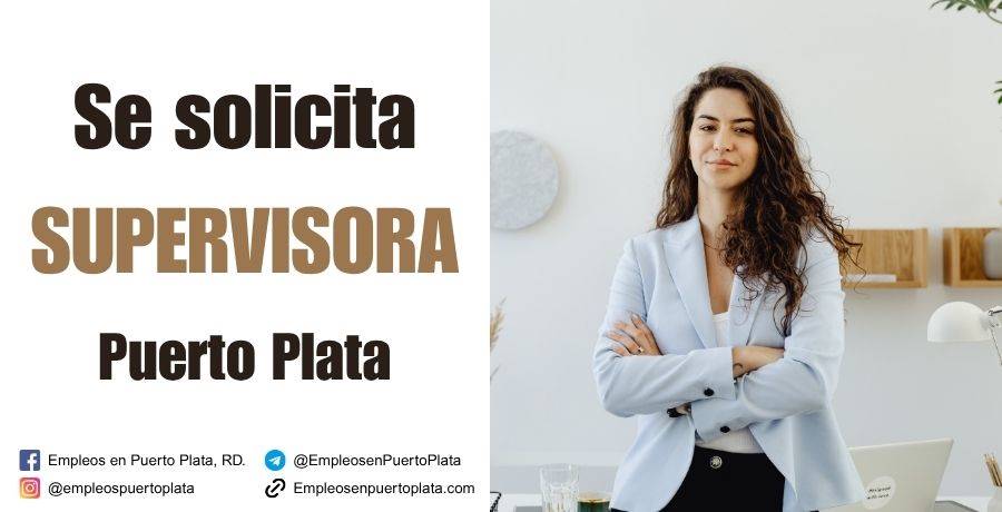 supervisora Puerto Plata republica dominicana vacante empleo trabajar